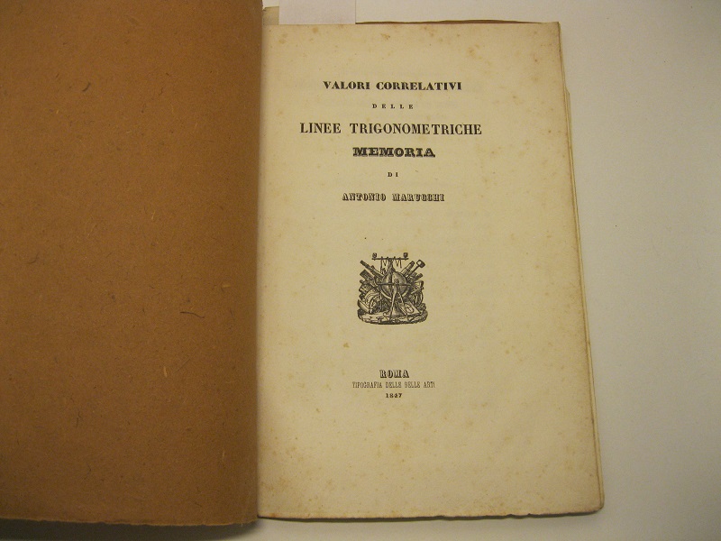 Valori correlativi delle linee trigonometriche. Memoria di Antonio Marucchi.